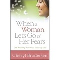 Cover: When a Woman Lets Go of Her Fears - Harvest House Publishers,U.S.