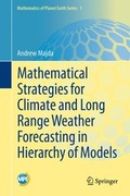 Cover: Mathematical Strategies for Climate and Long Range Weather Forecasting in Hierarchy of Models - Springer