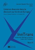 Cover: Unit&eacute; et diversit&eacute; dans le discours sur le vin en Europe - Peter Lang Verlag
