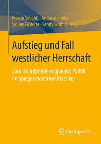 Abbildung von: Aufstieg und Fall westlicher Herrschaft - Springer VS
