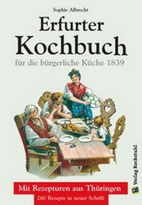 Abbildung von: ERFURTER KOCHBUCH für die bürgerliche Küche 1 - Verlag Rockstuhl