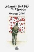 Cover: Ademin Kekligi ve Chopin - Iletisim Yayinlari