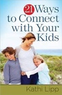 Cover: 21 Ways to Connect with Your Kids - Harvest House Publishers,U.S.