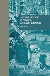 Enlarge image Cover: Text and Intertext in Medieval Arthurian Literature - Routledge