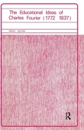 Cover: Educational Ideas of Charles Fourier 1772-1837 - Routledge