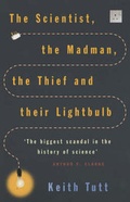 Cover: The Scientist, The Madman, The Thief And Their Lightbulb - Simon & Schuster