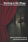 Cover: Working in the Wings - Southern Illinois University Press