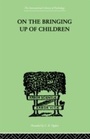 Cover: On The Bringing Up Of Children - Routledge