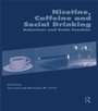 Cover: Nicotine, Caffeine and Social Drinking: Behaviour and Brain Function - Routledge