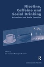 Cover: Nicotine, Caffeine and Social Drinking: Behaviour and Brain Function - Routledge
