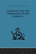 Cover: Sociology and the Stereotype of the Criminal - Routledge