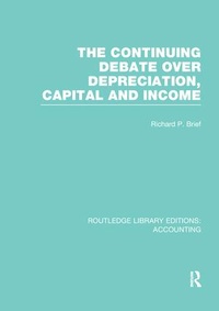 Abbildung von: The Continuing Debate Over Depreciation, Capital and Income (RLE Accounting) - Routledge