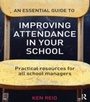 Cover: An Essential Guide to Improving Attendance in your School - David Fulton Publishers Ltd