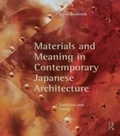 Cover: Materials and Meaning in Contemporary Japanese Architecture - Routledge