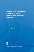 Cover: Justice and the Social Context of Early Middle High German Literature - Routledge