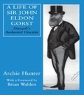 Cover: A Life of Sir John Eldon Gorst - Routledge