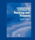 Cover: International Dictionary of Banking and Finance - Routledge