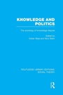 Bild: Knowledge and Politics (RLE Social Theory) - Routledge