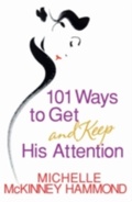 Cover: 101 Ways to Get and Keep His Attention - Harvest House Publishers
