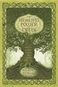 Cover: The Healing Power of Trees - Llewellyn Publications,U.S.