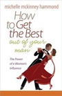 Cover: How to Get the Best Out of Your Man - Harvest House Publishers,U.S.