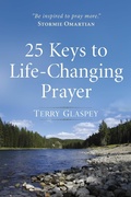 Cover: 25 Keys to Life-Changing Prayer - Harvest House Publishers
