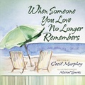 Cover: When Someone You Love No Longer Remembers - Harvest House Publishers,U.S.