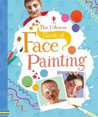 Enlarge image Cover: Book of Face Painting - Usborne Publishing Ltd