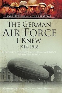 Abbildung von: German Air Force I Knew 1914-1918 - Pen and Sword