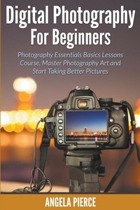 Abbildung von: Digital Photography For Beginners - Mihails Konoplovs