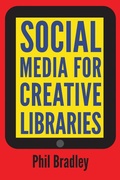 Cover: Social Media for Creative Libraries - Facet Publishing
