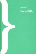 Cover: Freie F&auml;lle - Universit&auml;t Hildesheim Literarisches Schreiben u. Literaturwissenschaft