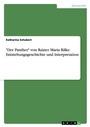 Cover: "Der Panther" von Rainer Maria Rilke. Entstehungsgeschichte und Interpretation - GRIN Verlag