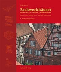 Bild vergrößern Bild: Fachwerkhäuser restaurieren - sanieren - modernisieren. - Fraunhofer IRB Verlag