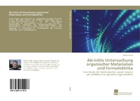 Abbildung von: Ab-initio Untersuchung organischer Materialien und Ferroelektrika - Südwestdeutscher Verlag für Hochschulschriften