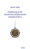 Cover: Einf&uuml;hrung in die islamischen Rechtszwecke Maqasid al-Sari'a - EB-Verlag