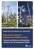 Cover: Ressourcen schonen - biologische Vielfalt erhalten - oekom verlag