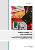 Cover: Von k&auml;uflichem Sex, Opfern und Moral - Wei&szlig;ensee Verlag