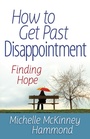 Cover: How to Get Past Disappointment - Harvest House Publishers