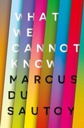 Cover: What We Cannot Know - Fourth Estate Ltd