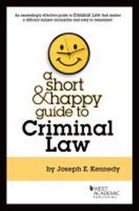 Enlarge image Cover: A Short & Happy Guide to Criminal Law - West Academic Press
