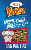 Cover: Extra Nutty Knock-Knock Jokes for Kids - Harvest House Publishers
