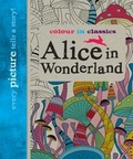 Cover: Colour in Classics: Alice in Wonderland - Jumped Up Publishing Ltd