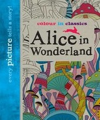 Enlarge image Cover: Colour in Classics: Alice in Wonderland - Jumped Up Publishing Ltd