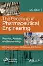 Cover: The Greening of Pharmaceutical Engineering, Volume 1, Practice, Analysis, and Methodology - Wiley-Scrivener