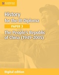 Cover: History for the IB Diploma Paper 3 The People's Republic of China (1949-2005) Digital Edition - Cambridge University Press