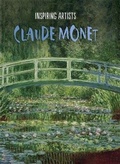 Cover: Inspiring Artists: Claude Monet - Franklin Watts Ltd