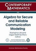 Cover: Algebra for Secure and Reliable Communication Modeling - American Mathematical Society