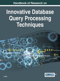 Enlarge image Cover: Handbook of Research on Innovative Database Query Processing Techniques - Idea Group,U.S.