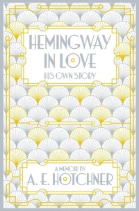 Enlarge image Cover: Hemingway in Love - Picador